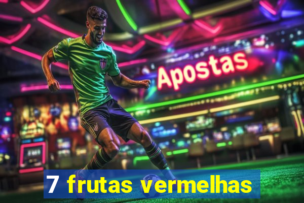 7 frutas vermelhas